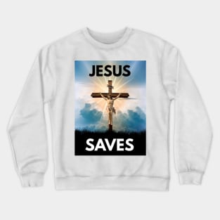 Jesus Saves Crewneck Sweatshirt